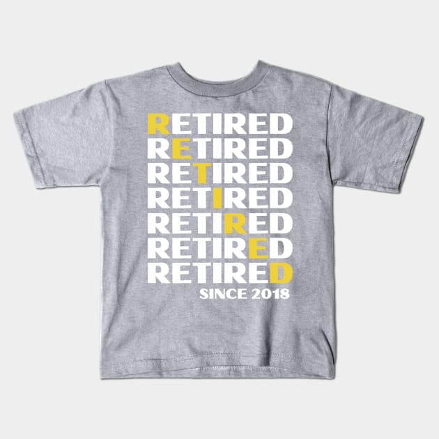Retired Since 2018- Golden Years Kids T-Shirt by blueduckstuff